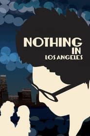 Nothing in Los Angeles series tv