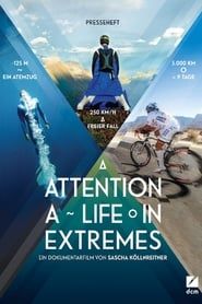 Affiche de Attention: A Life in Extremes