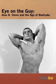 Eye on the Guy: Alan B. Stone & the Age of Beefcake (2006)