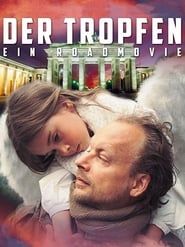 watch Der Tropfen - Ein Roadmovie