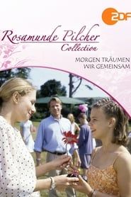 watch Rosamunde Pilcher: Morgen träumen wir gemeinsam