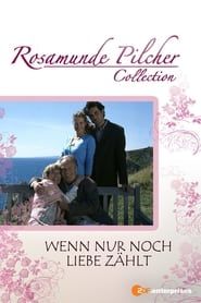 Rosamunde Pilcher: Wenn nur noch Liebe zählt series tv