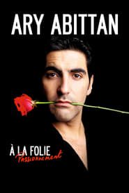 Ary Abittan - A la folie series tv