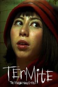 Termite: The Walls Have Eyes (2011)