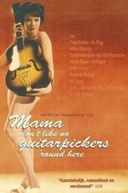 Mama Don't Like No Guitarpickers 'Round Here (2009)