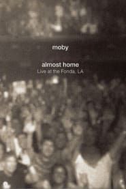 Moby - Almost Home: Live At The Fonda, LA series tv