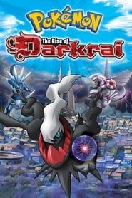 Voir Pokémon : L'ascension de Darkrai (2007) en streaming