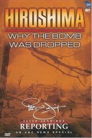 Hiroshima: Why the Bomb Was Dropped series tv