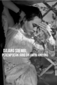 Dajang Soembi, the Woman Who Was Married to a Dog 2004 streaming