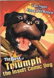 Late Night with Conan O'Brien: The Best of Triumph the Insult Comic Dog 2004 streaming