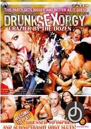 Drunk Sex Orgy: Crazier By The Dozen (2012)