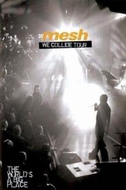 Mesh: We Collide Tour 2007 series tv