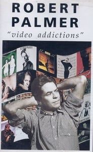 Affiche de Robert Palmer - Video Addictions