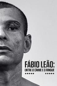 Fábio Leão - Entre o Crime e o Ringue series tv