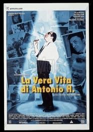 La vera vita di Antonio H. 1994 streaming