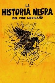 La historia negra del cine mexicano (2016)