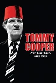 Affiche de Tommy Cooper: Not Like That, Like This