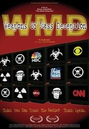 WMD: Weapons of Mass Deception 2004 streaming