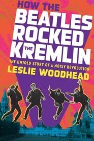 Affiche de How the Beatles Rocked the Kremlin