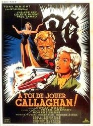 À toi de jouer... Callaghan!!! (1955)