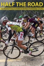 Image Half the Road: The Passion, Pitfalls & Power of Women's Professional Cycling