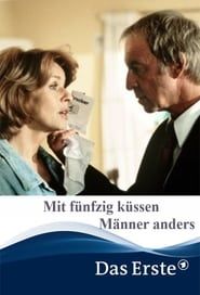 Mit fünfzig küssen Männer anders (1999)