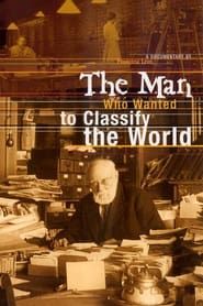 The Man Who Wanted to Classify the World 