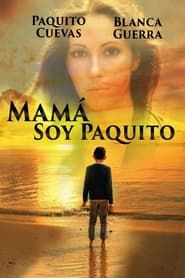 Mamá, soy Paquito series tv