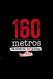 160 meters: A Story Of Rock In Biscay series tv