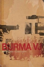Burma VJ: Reporting from a Closed Country series tv