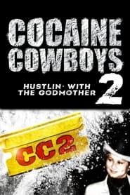 Cocaine Cowboys II: Hustlin' with the Godmother series tv