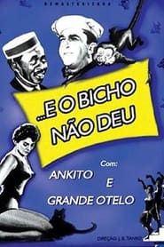 E o Bicho Não Deu (1958)