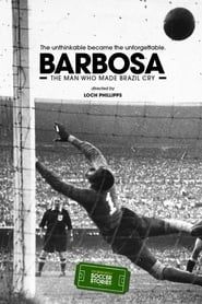 Barbosa: The Man Who Made All of Brazil Cry series tv