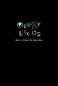 People Like Us: Social Class in America (2001)