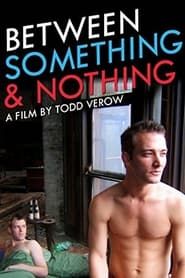 Between Something & Nothing series tv