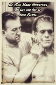 He Who Made Monsters: The Life and Art of Jack Pierce series tv