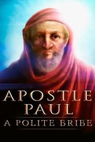 Apostle Paul: A Polite Bribe-hd