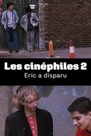 Image Les cinéphiles 2 : Eric a disparu 1989