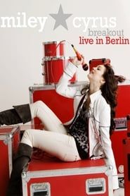 Miley Cyrus - Breakout (Live In Berlin) series tv