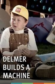 Delmer Builds a Machine 2010 streaming