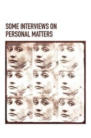 Some Interviews on Personal Matters series tv