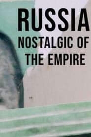 Image Russia, Nostalgic for the Empire