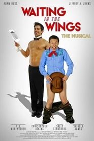 Waiting in the Wings: The Musical 2014 streaming
