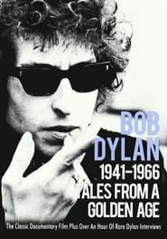 Affiche de Tales From a Golden Age: Bob Dylan 1941-1966