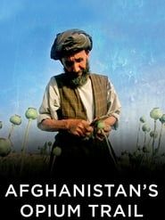 Afghanistan's Opium Trail series tv