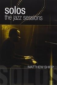 Image Solos: The Jazz Sessions - Matthew Shipp