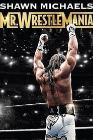 Shawn Michaels: Mr Wrestlemania (2014)