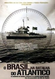 O Brasil na Batalha do Atlântico series tv