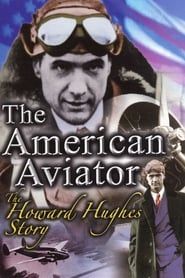 The American Aviator: The Howard Hughes Story series tv