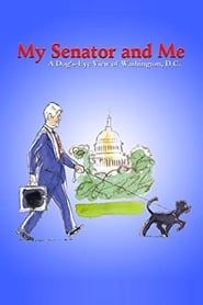 watch My Senator and Me: A Dog's-Eye View of Washington D.C.